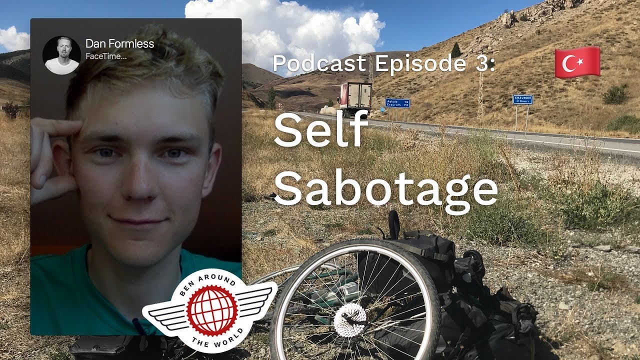 Self Sabotage – Ben Around the World Podcast: Episode 3