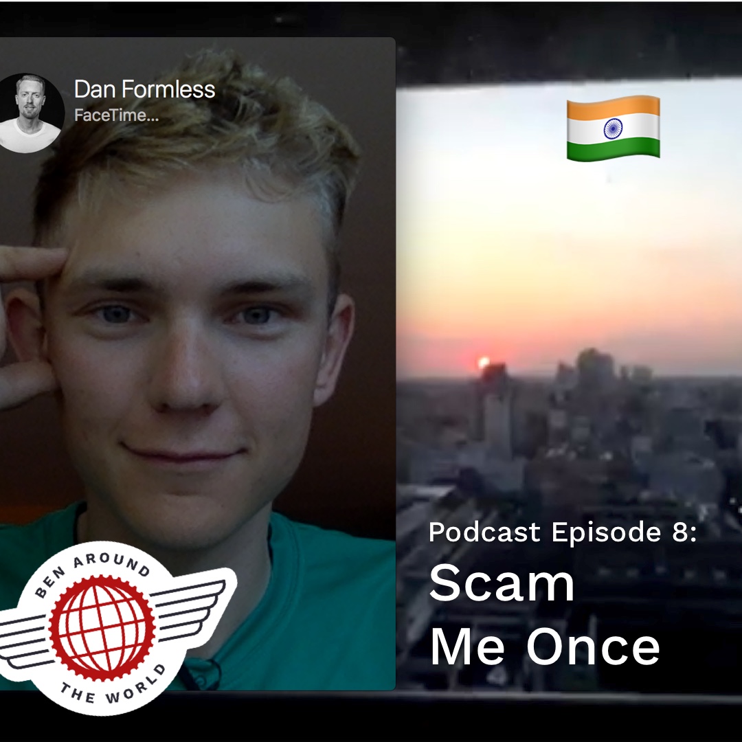 Scam Me Once – Ben Around the World Podcast: Episode 8